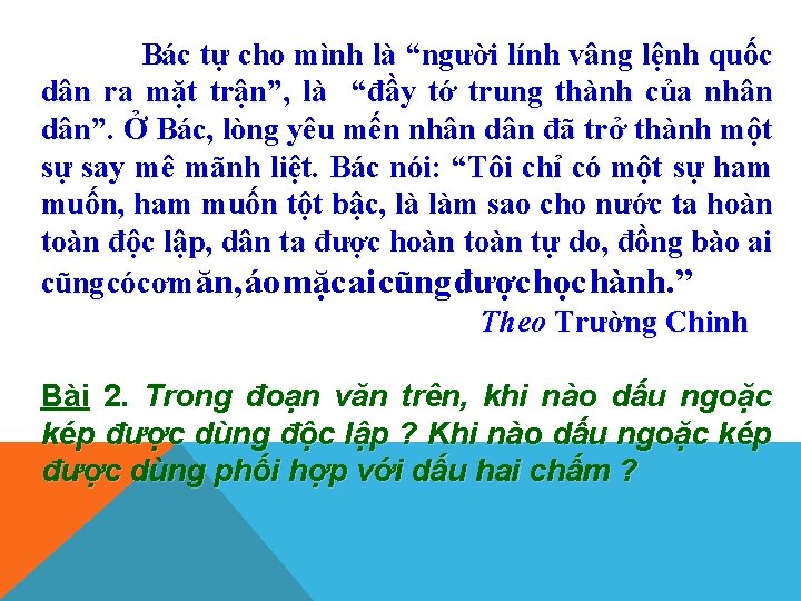 Bác tự cho mình là “người lính vâng lệnh quốc dân ra mặt trận”,