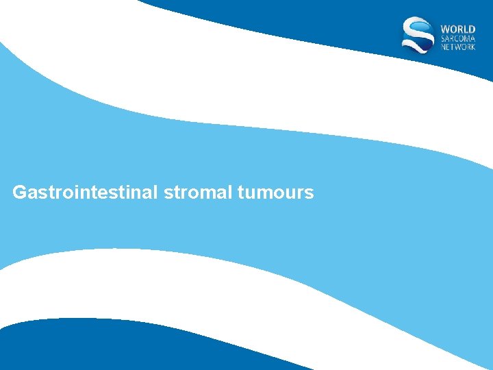Gastrointestinal stromal tumours 