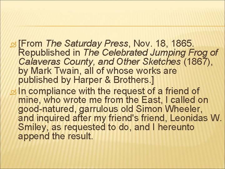  [From The Saturday Press, Nov. 18, 1865. Republished in The Celebrated Jumping Frog