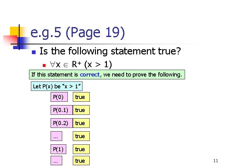 e. g. 5 (Page 19) n Is the following statement true? n x R+