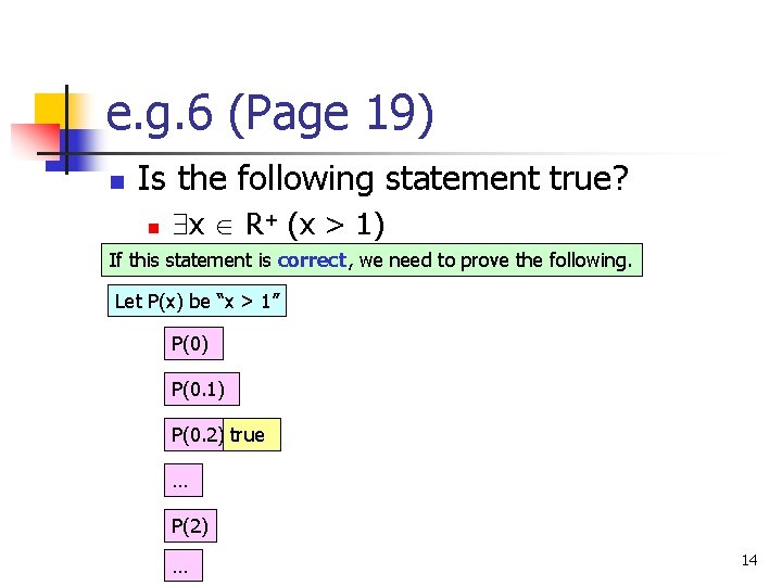 e. g. 6 (Page 19) n Is the following statement true? n x R+