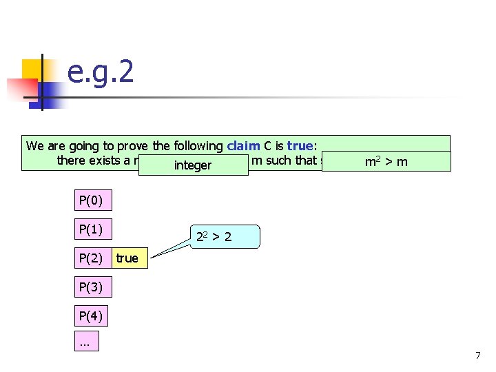 e. g. 2 We are going to prove the following claim C is true: