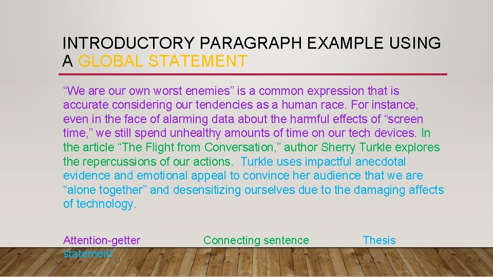 INTRODUCTORY PARAGRAPH EXAMPLE USING A GLOBAL STATEMENT “We are our own worst enemies” is