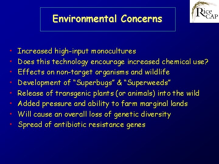 Environmental Concerns • • Increased high-input monocultures Does this technology encourage increased chemical use?