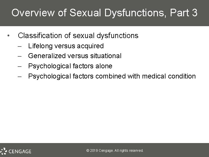 Overview of Sexual Dysfunctions, Part 3 • Classification of sexual dysfunctions – – Lifelong