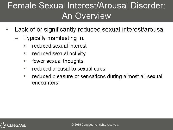 Female Sexual Interest/Arousal Disorder: An Overview • Lack of or significantly reduced sexual interest/arousal