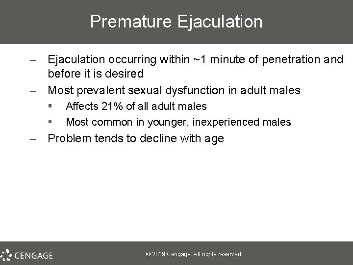 Premature Ejaculation – Ejaculation occurring within ~1 minute of penetration and before it is