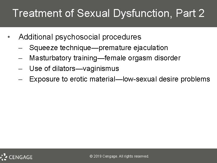 Treatment of Sexual Dysfunction, Part 2 • Additional psychosocial procedures – – Squeeze technique—premature