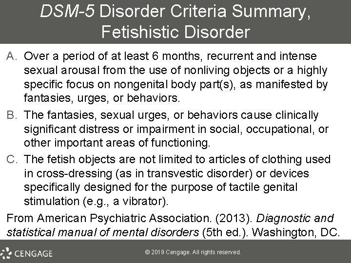 DSM-5 Disorder Criteria Summary, Fetishistic Disorder A. Over a period of at least 6