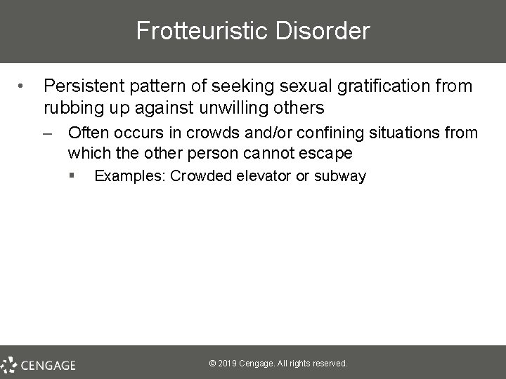 Frotteuristic Disorder • Persistent pattern of seeking sexual gratification from rubbing up against unwilling