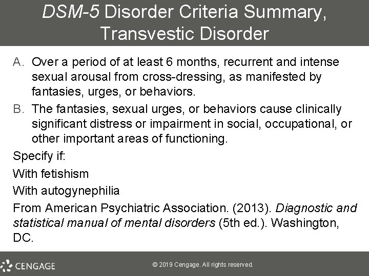 DSM-5 Disorder Criteria Summary, Transvestic Disorder A. Over a period of at least 6