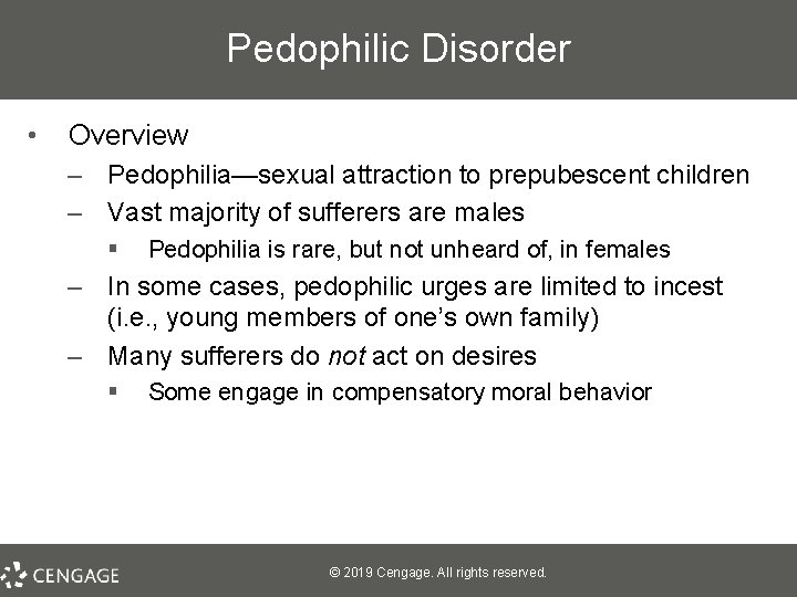 Pedophilic Disorder • Overview – Pedophilia—sexual attraction to prepubescent children – Vast majority of