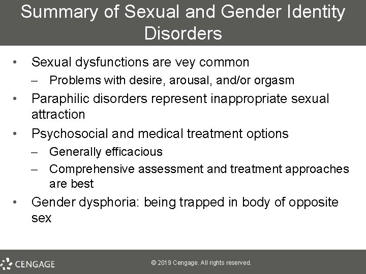 Summary of Sexual and Gender Identity Disorders • Sexual dysfunctions are vey common –