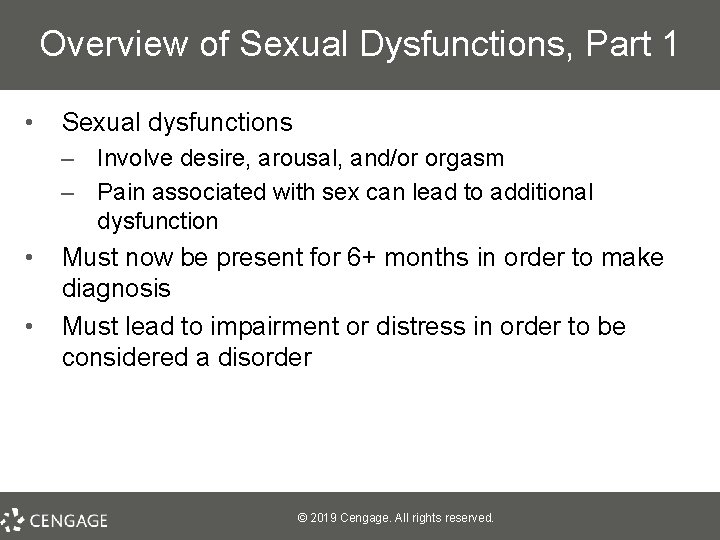 Overview of Sexual Dysfunctions, Part 1 • Sexual dysfunctions – Involve desire, arousal, and/or