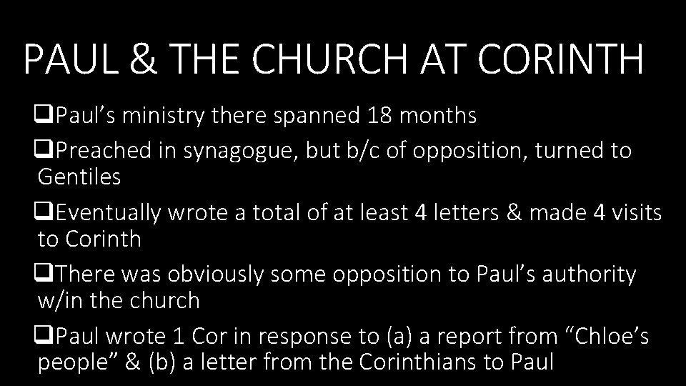 PAUL & THE CHURCH AT CORINTH q. Paul’s ministry there spanned 18 months q.