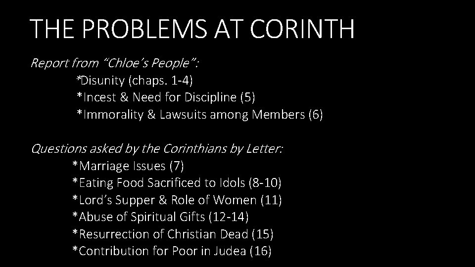 THE PROBLEMS AT CORINTH Report from “Chloe’s People”: *Disunity (chaps. 1 -4) *Incest &
