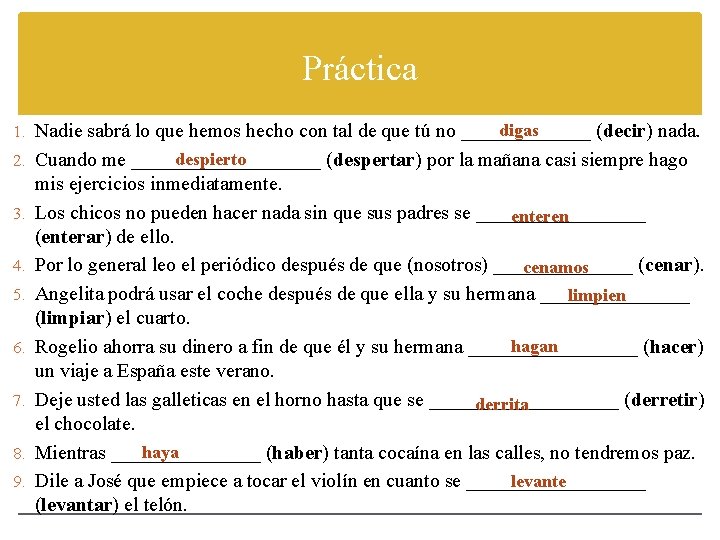 Práctica digas 1. Nadie sabrá lo que hemos hecho con tal de que tú