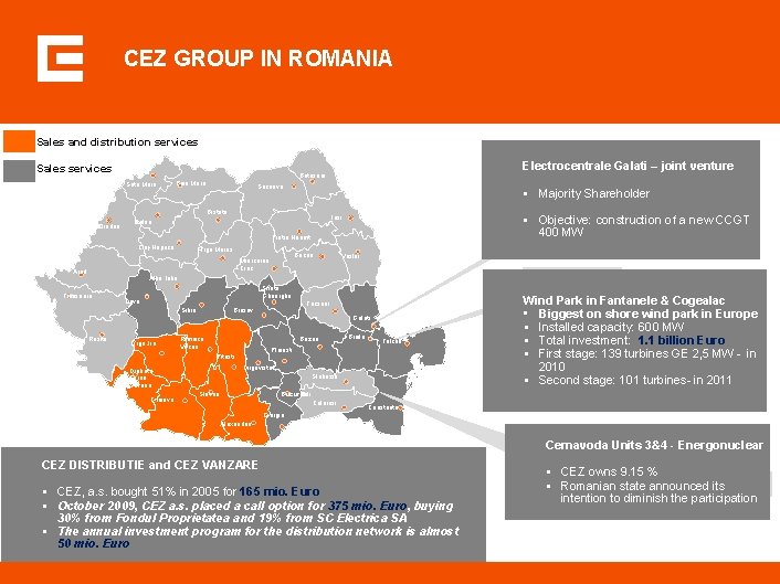CEZ GROUP IN ROMANIA Sales and distribution services Sales services Satu Mare Suceava §