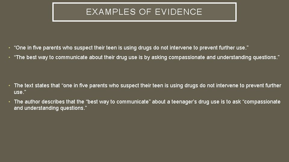 EXAMPLES OF EVIDENCE • “One in five parents who suspect their teen is using