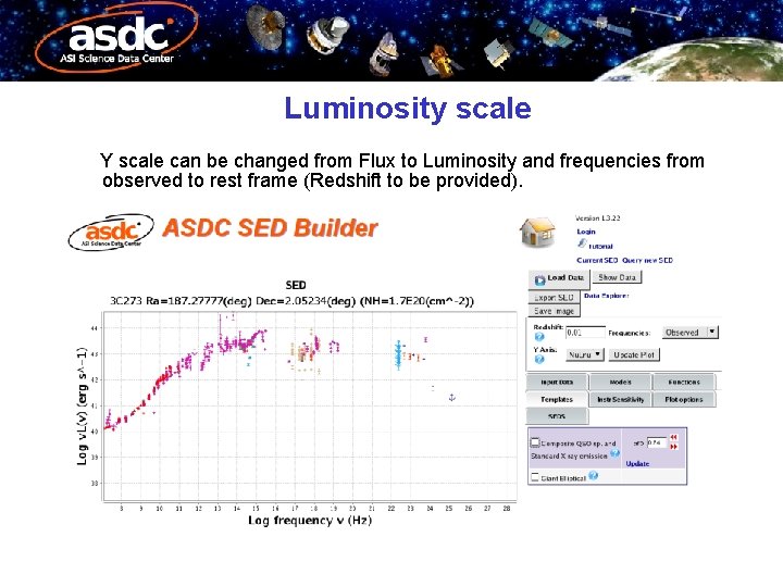 Luminosity scale Y scale can be changed from Flux to Luminosity and frequencies from