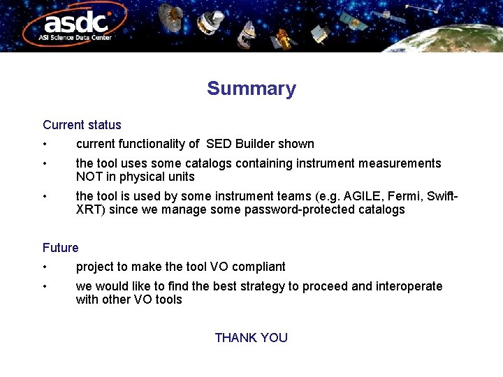 Summary Current status • • current functionality of SED Builder shown • the tool