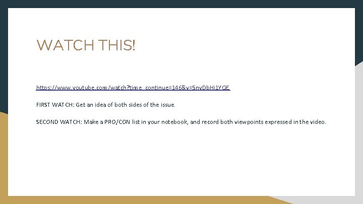 WATCH THIS! https: //www. youtube. com/watch? time_continue=146&v=5 ny. Db. Hi 1 YQE FIRST WATCH: