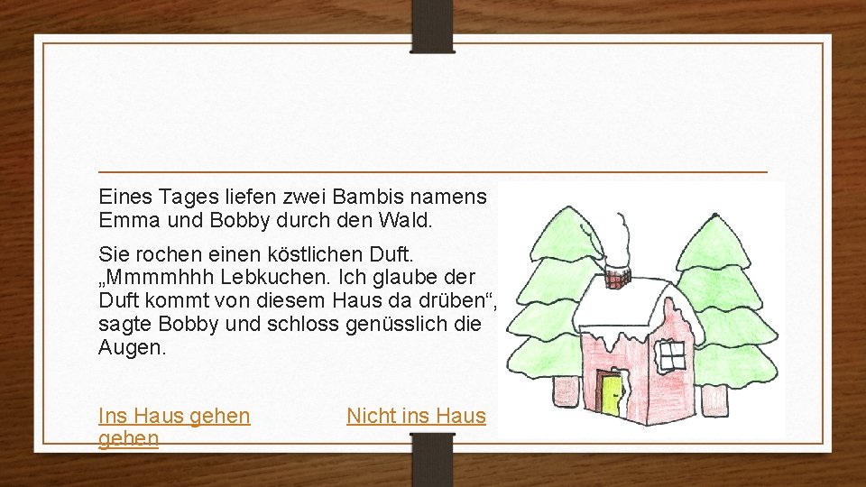 Eines Tages liefen zwei Bambis namens Emma und Bobby durch den Wald. Sie rochen