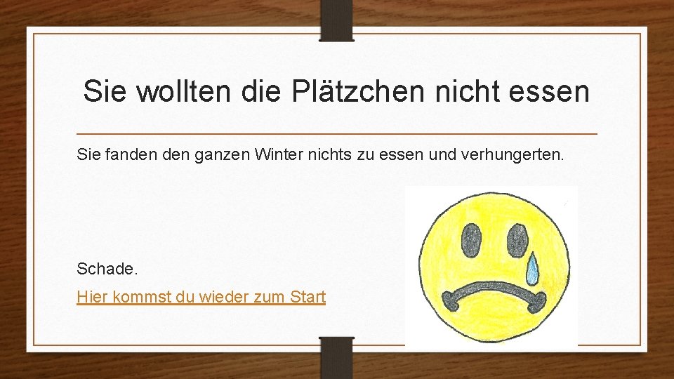 Sie wollten die Plätzchen nicht essen Sie fanden ganzen Winter nichts zu essen und