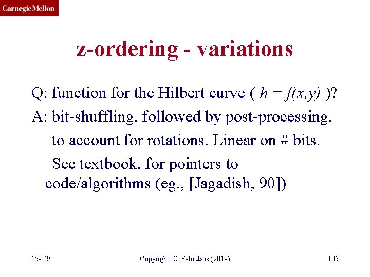 z-ordering - variations Q: function for the Hilbert curve ( h = f(x, y)