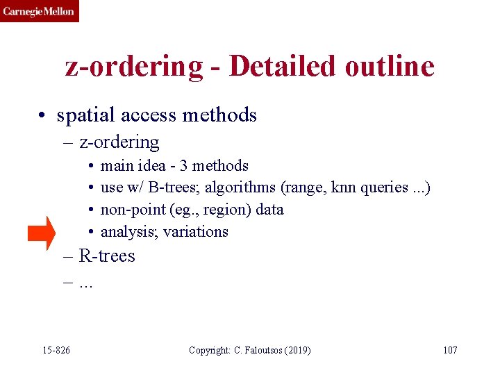 z-ordering - Detailed outline • spatial access methods – z-ordering • • main idea