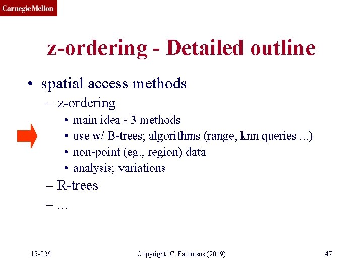 z-ordering - Detailed outline • spatial access methods – z-ordering • • main idea