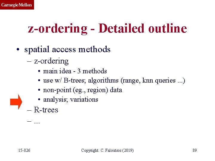 z-ordering - Detailed outline • spatial access methods – z-ordering • • main idea