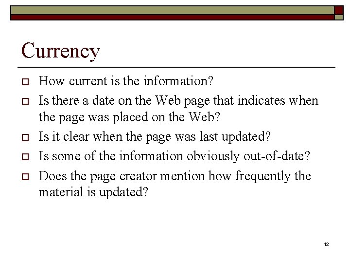 Currency o o o How current is the information? Is there a date on