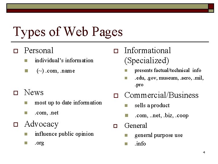 Types of Web Pages o Personal n n o individual’s information (~). com, .