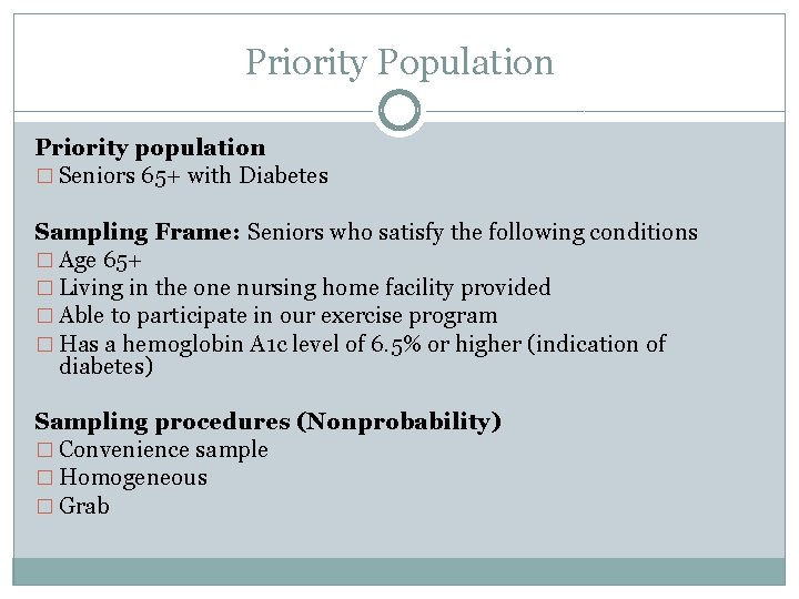 Priority Population Priority population � Seniors 65+ with Diabetes Sampling Frame: Seniors who satisfy