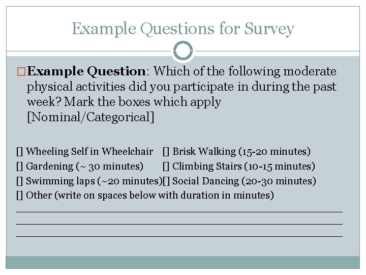 Example Questions for Survey �Example Question: Which of the following moderate physical activities did