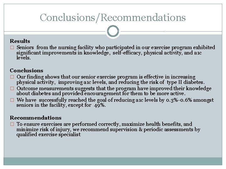 Conclusions/Recommendations Results � Seniors from the nursing facility who participated in our exercise program