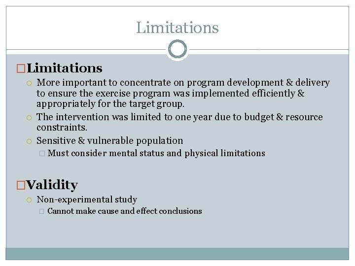 Limitations �Limitations More important to concentrate on program development & delivery to ensure the