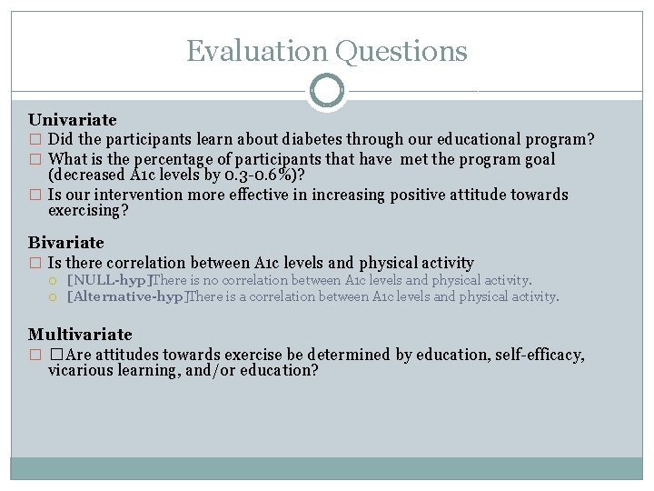 Evaluation Questions Univariate � Did the participants learn about diabetes through our educational program?
