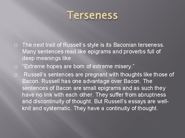 Terseness � � � The next trait of Russell’s style is its Baconian terseness.