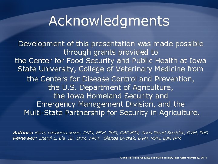 Acknowledgments Development of this presentation was made possible through grants provided to the Center