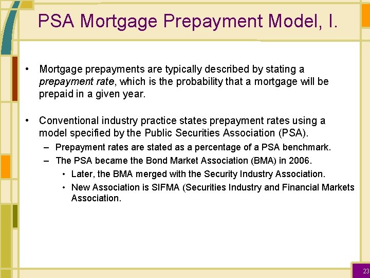 PSA Mortgage Prepayment Model, I. • Mortgage prepayments are typically described by stating a