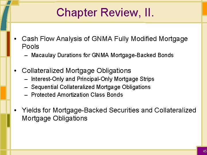 Chapter Review, II. • Cash Flow Analysis of GNMA Fully Modified Mortgage Pools –