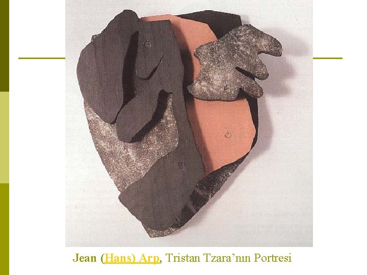 Jean (Hans) Arp, Tristan Tzara’nın Portresi 