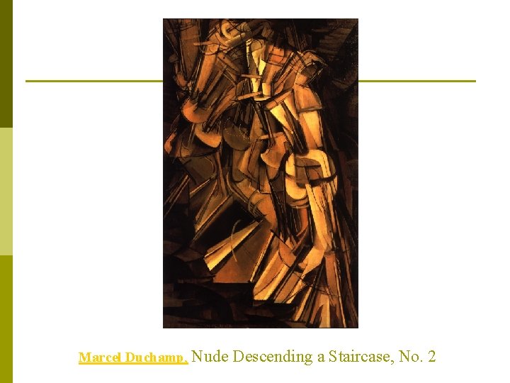 Marcel Duchamp, Nude Descending a Staircase, No. 2 