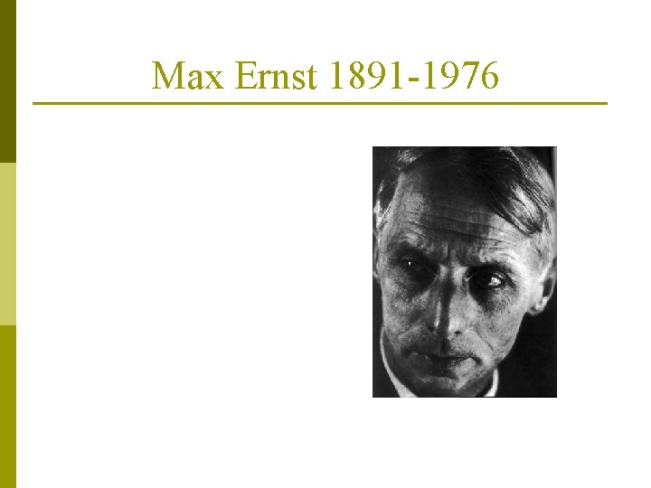 Max Ernst 1891 -1976 
