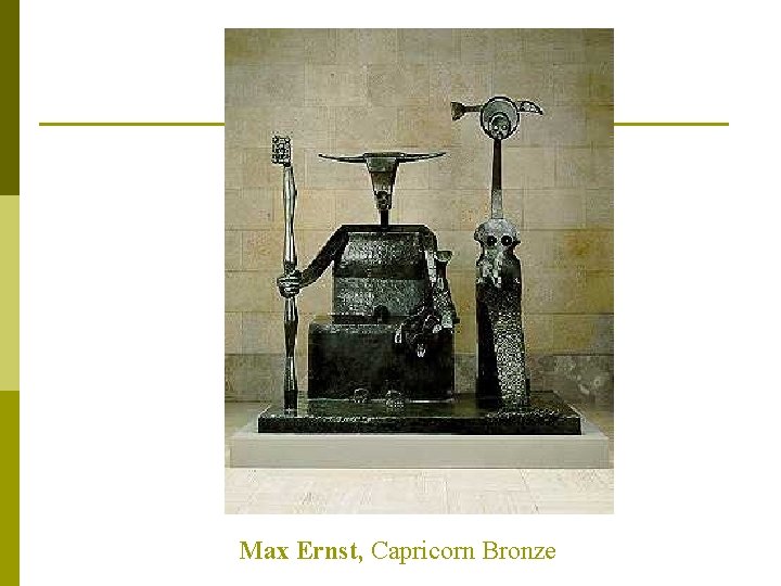 Max Ernst, Capricorn Bronze 