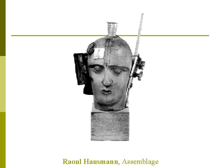 Raoul Hausmann, Assemblage 