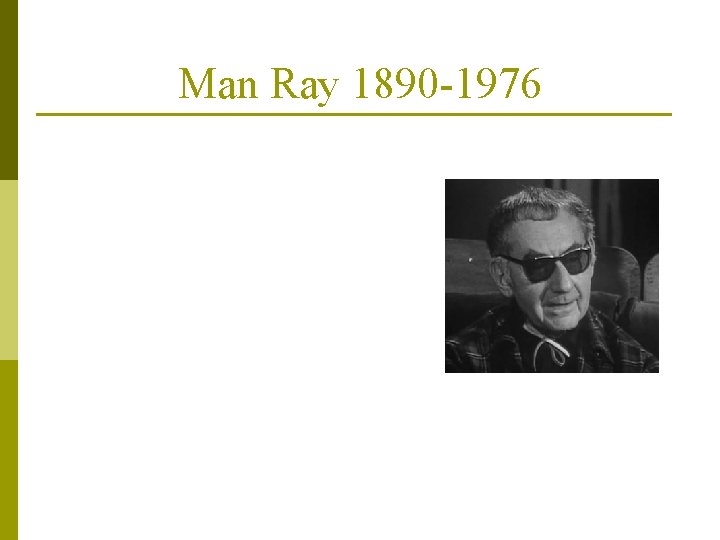 Man Ray 1890 -1976 