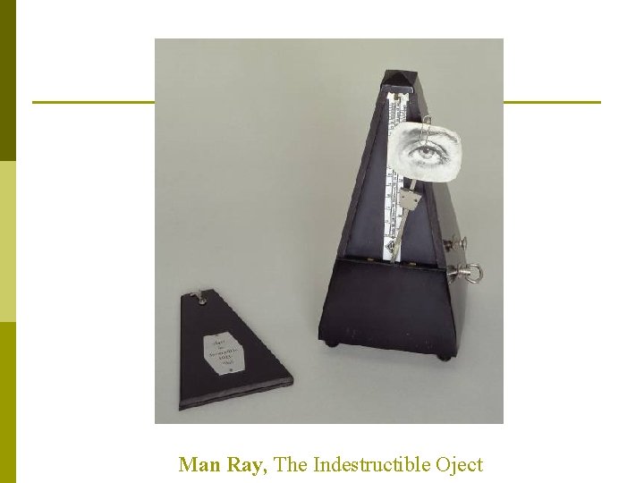 Man Ray, The Indestructible Oject 